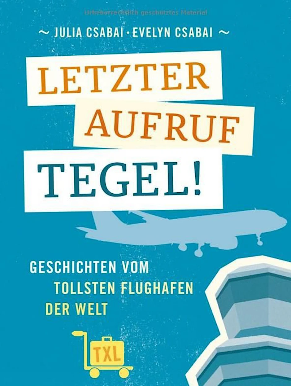 „Letzter Aufruf Tegel“, be.bra verlag, 9,95 Euro.