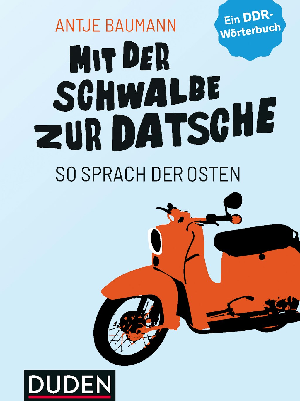 Das Cover des Buches „Mit der Schwalbe zur Datsche“ von Antje Baumann.