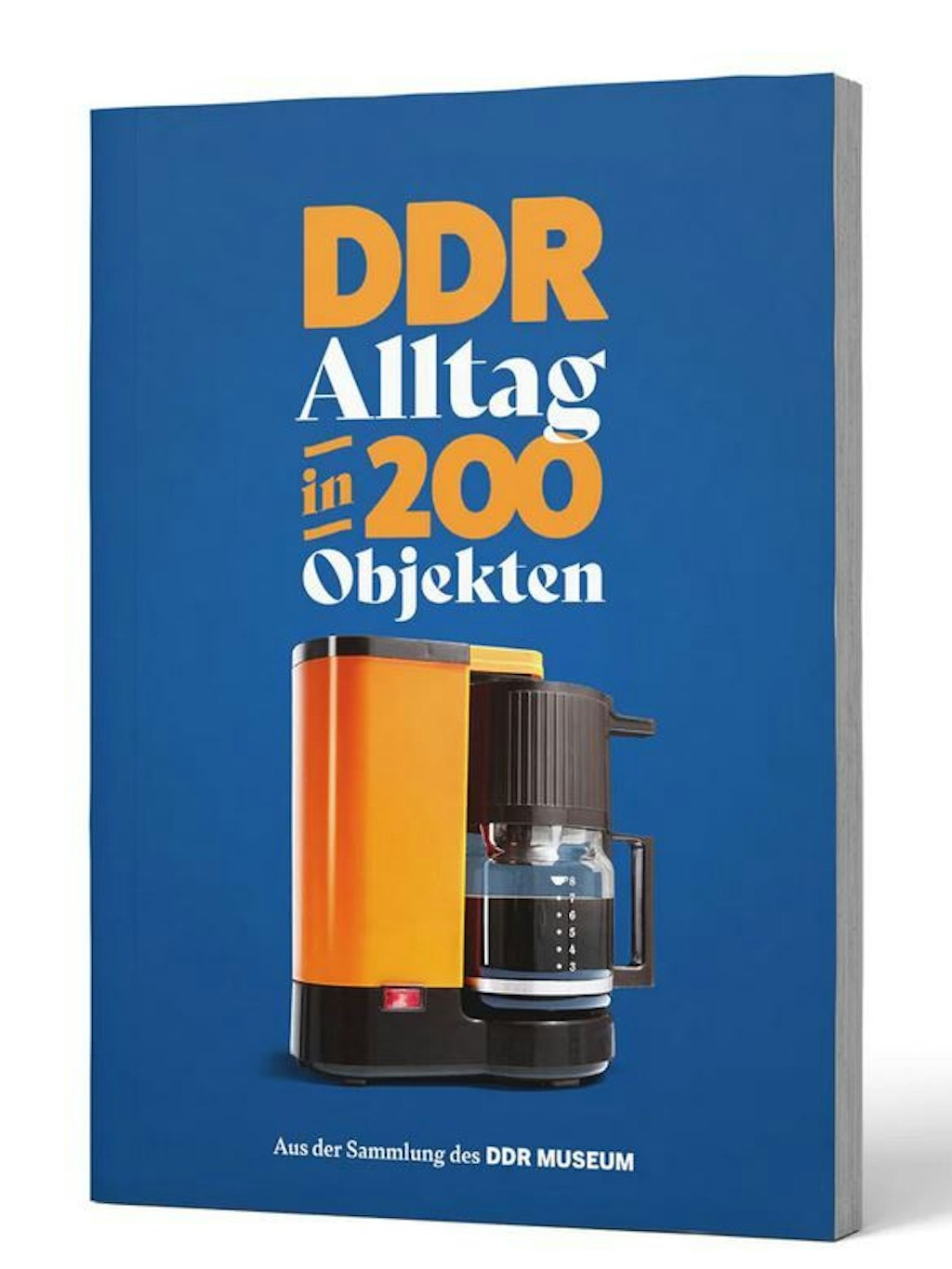 Der Bild „DDR-Alltag in 200 Objekten“.