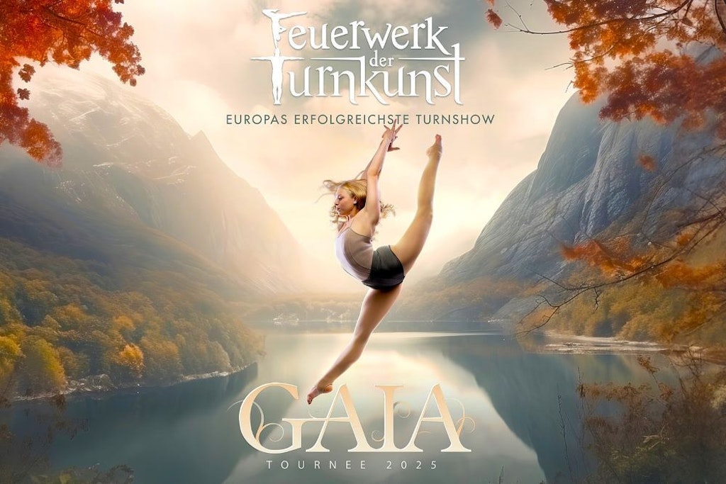 GAIA Feuerwerk der Turnkunst Tickets 26.01.25